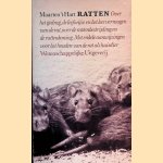 Ratten: over het gedrag, de leefwijze en het leervermogen van de rat, over de rattenbestrijding en de rattenkoning. Met enkele aanwijzingen voor het houden van de rat als huisdier door Maarten 't Hart