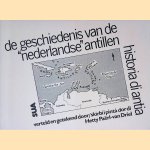 De geschiedenis van de "Nederlandse Antillen = Historia di Antia door Hetty Paerl-van Driel
