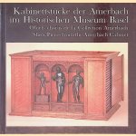 Kabinettstücke der Amerbach im Historischen Museum Basel door Elisabeth - and others Landolt