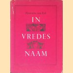 In vredes naam: vier verhalen door Henriëtte van Eyk