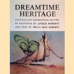 Dreamtime Heritage: Australian Aboriginal Myths in Paintings door Ainslie Roberts e.a.
