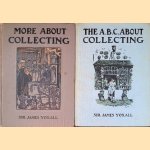 The A.B.C. About Collecting & More About Collecting (2 volumes) door James Yoxall