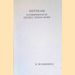 Dattilam: A Compendium of Ancient Indian Music door E. te Nijenhuis