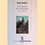 Logiques des mondes: l'être et l'événement 2 door Alain Badiou