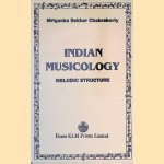 Indian Musicology: Melodic Structure door Mriganka Sekhar Chakraborty