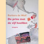 De prins met de vijf hoofden
Barbara de Wolf
€ 5,00 De prins met de vijf hoofden
Barbara de Wolf
€ 5,00