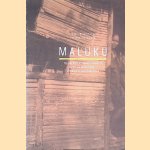 Maluku: Geografie en geschiedenis van de Molukken sinds het kolonialisme door Liem Soei Liong e.a.