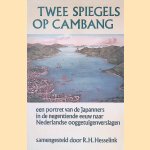 Twee spiegels op Cambang: een portret van de Japanners in de negentiende eeuw naar Nederlandse ooggetuigenverslagen door R.H. Hesselink