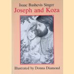 Joseph and Koza door Isaac Bashevis Singer e.a.