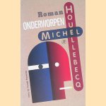 Onderworpen door Michel Houellebecq