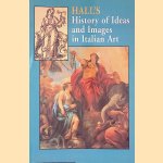 History of Ideas and Images in Italian Art door James Hall