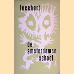 De Amsterdamse school
Lucebert
€ 8,00 De Amsterdamse school
Lucebert
€ 8,00