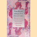 Van alfa tot omega: een klassiek ABC: bekende en verrassende passages uit de Griekse en Romeinse literatuur
Patrick De Rynck e.a.
€ 9,00