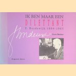 Ik ben maar een dilettant: F. Bordewijk, 1884-1965
Siem Bakker
€ 6,00 Ik ben maar een dilettant: F. Bordewijk, 1884-1965
Siem Bakker
€ 6,00