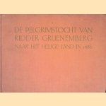 De pelgrimstocht van Ridder Gruenemberg naar het Heilige Land in 1486
A.C.J. de Vrankrijker
€ 9,00 De pelgrimstocht van Ridder Gruenemberg naar het Heilige Land in 1486
A.C.J. de Vrankrijker
€ 9,00