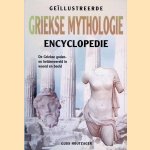 Geïllustreerde Griekse mythologie encyclopedie: de Griekse goden- en heldenwereld in woord en beeld door Guus Houtzager