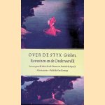 Over de Styx: Grieken, Romeinen en de Onderwereld door Mark Pieters e.a.