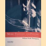 Music, Thought, and Feeling: Understanding the Psychology of Music door William Forde Thompson