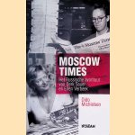Moscow Times: het Russische avontuur van Derk Sauer en Ellen Verbeek door Dido Michielsen