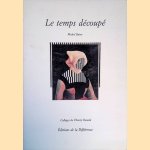 Le temps découpé: Collages de Thierry Renard
Michel Butor
€ 8,00 Le temps découpé: Collages de Thierry Renard
Michel Butor
€ 8,00