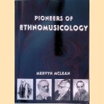 Pioneers of Ethnomusicology door Mervyn McLean