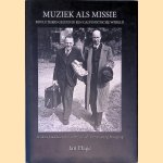 Muziek als missie: een Luthers geluid in een calvinistische wereld: Een studie naar Willem Mudde en de kerkmuzikale vernieuwingsbeweging door Jan Hage