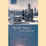 World Musics in Context: A Comprehensive Survey of the World's Major Musical Cultures door Peter Fletcher