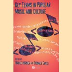 Key Terms in Popular Music and Culture door Bruce Horner e.a.