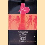 Rediscovering the Muses: Women's Musical Traditions door Kimberly Marshall
