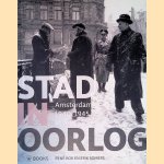 Stad in oorlog: Amsterdam 1940-1945 in foto's door René Kok e.a.