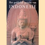 Het goddelijke gezicht van Indonesie: Meesterwerken der beeldhouwkunst 700-1600 door Jan Fontein