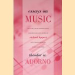 Essays on Music door Theodor Adorno
