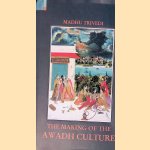 The Making of the Awadh Culture door Madhu Trivedi