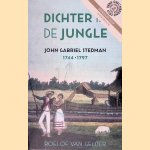 Dichter in de jungle: John Gabriel Stedman 1744-1797 door Roelof van Gelder
