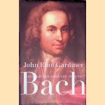 Bach: Muziek als een wenk van de hemel
John Eliot Gardiner
€ 20,00