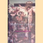 De matthäus Passion: Wat Bachs muziek je vertelt als je weet waar je op moet letten door Floris Don e.a.