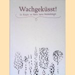 Wachgeküsst! Die Rezepte von Maria Sophia Brenninkmeijer
Maria Sophia Brenninkmeijer
€ 15,00