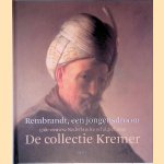Rembrandt, een jongensdroom: 17de-eeuwse Nederlandse schilderkunst: De Collectie Kremer door Peter van der Ploeg e.a.
