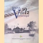 Honderd jaar vereenigd: Koninklijke Watersport-Vereeniging 'Loosdrecht' 1912-2012 door Sandra Dijksman e.a.