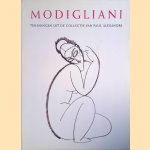 Modigliani: onuitgegeven tekeningen, documenten en getuigenissen uit de voormalige verzameling van Paul Alexandre door Noël Alexandre