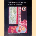 Van Matisse tot nu. . . De kleur in de Franse kunst door Henry-Claude Cousseau e.a.
