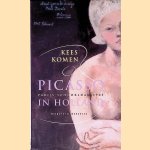 Picasso in Holland: Parijs-Schoorldam 1905: documentaire door Kees Komen