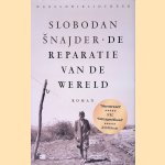 De reparatie van de wereld door Slobodan Snajder