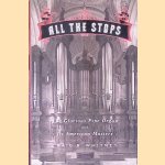 All The Stops: The Glorious Pipe Organ And Its American Masters
Craig Whitney
€ 15,00