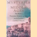 Mysteries of the Middle Ages: The Rise of Feminism, Science, and Art from the Cults of Catholic Europe
Thomas Cahill
€ 10,00