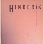 Hinderik of de schoonheid van roest en plexiglas
Hanny Alkema
€ 7,00
