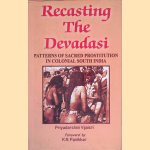 Recasting the Devadasi: Patterns of Sacred Prostitution in Colonial South India
Priyadarshini Vijaisri
€ 50,00