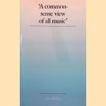 'A Commonsense View of All Music': Reflections on Percy Grainger's Contribution to Ethnomusicology and Music Education door John Blacking