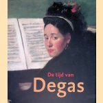 De tijd van Degas door John Sillevis e.a.