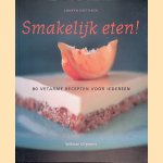 Smakelijk eten! 80 vetarme recepten voor iedereen door Lauren Oostingh